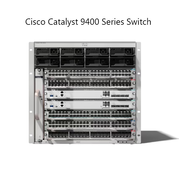Cisco Catalyst 9400 Series Switch