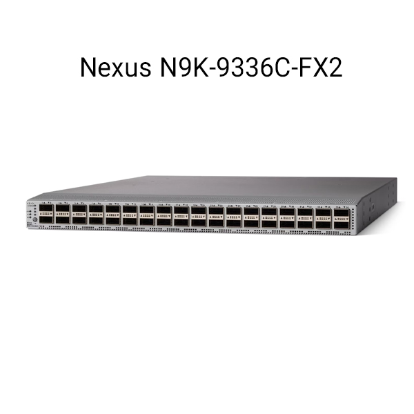 Nexus N9K-9336C-FX2